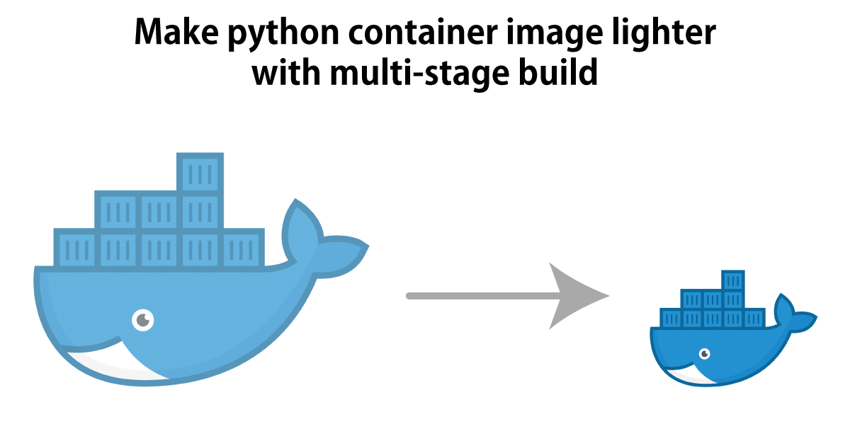 Make python container image lighter with multi-stage build | s-masuda ...